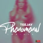 Teejay – Phenomenal