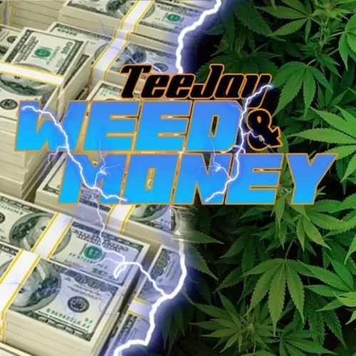 teejay - weed and money