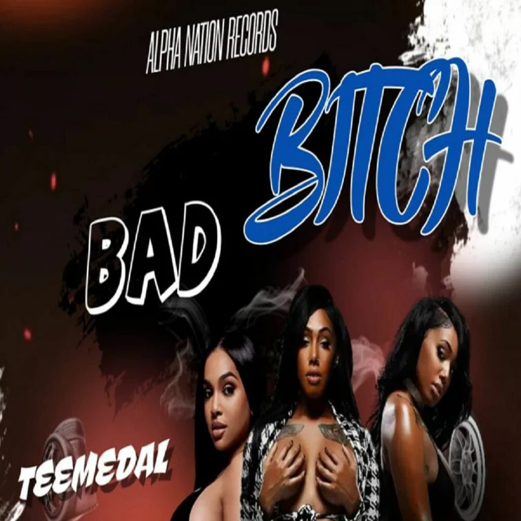 Teemedal - Bad Bitch