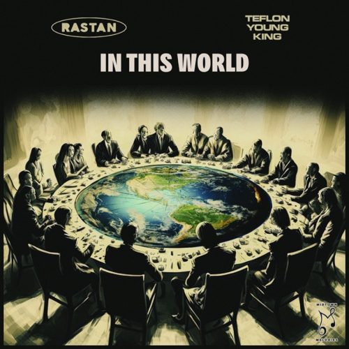 teflon young king ft. rastan - in this world