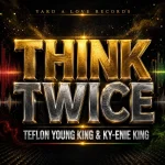 Teflon Young King & Ky-Enie King – Think Twice