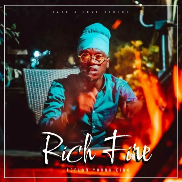 Teflon Young King & Yard A Love - Rich Fire