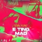 Tenn Point – E Ting Mad