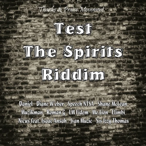 Test The Spirits Riddim - Thanks & Praise Movement