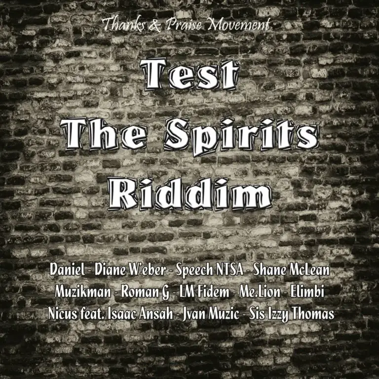 Test The Spirits Riddim – Thanks & Praise Movement Test The Spirits Riddim - Thanks & Praise Movement