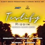 Testify Riddim (2025) – Klarity Muzic Productions