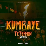 Tetermin x Krissonic – Kumbaye
