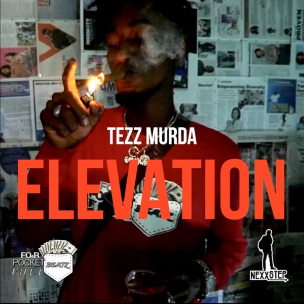 Tezz Murda - Elevation