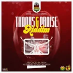 Thanks and Praise Riddim – Gideon Force international