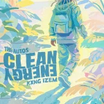 The Autos x Kxng Izem – Clean Energy