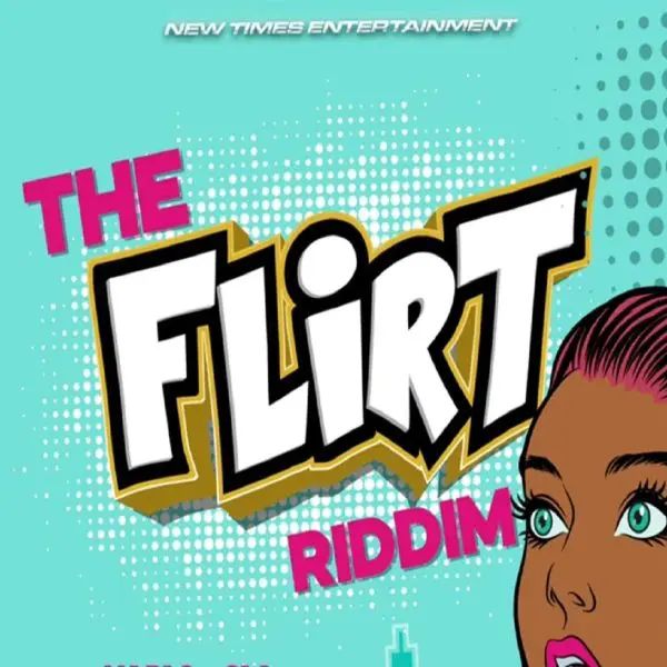 The Flirt Riddim - New Times Entertainment