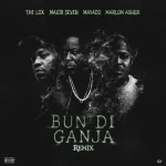 The Lox x Major Seven x Mavado x Marlon Asher – Bun Di Ganja (Remix)
