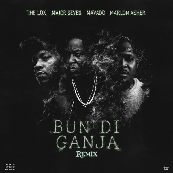 The Lox X Major Seven X Mavado X Marlon Asher - Bun Di Ganja (Remix)