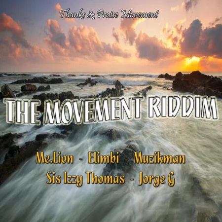 The Movement Riddim – Thanks & Praise Movement The Movement Riddim - Thanks & Praise Movement