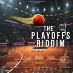 The Playoffs Riddim – Watch Yah Now Muzik