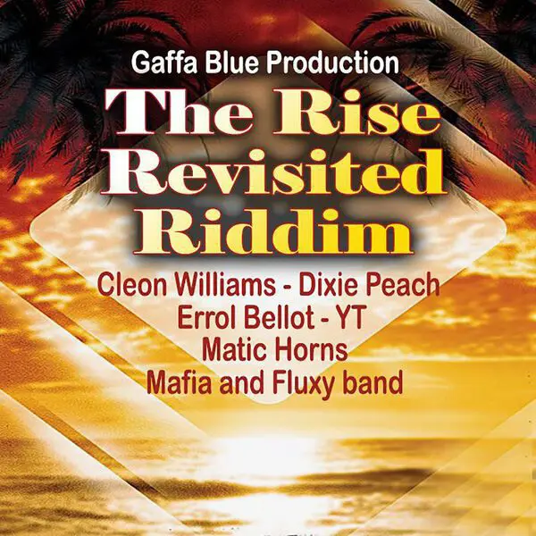 The Rise Revisited Riddim - Gaffa Blue Production