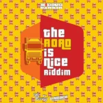The Road Is Nice Riddim – Added Rankin Productions