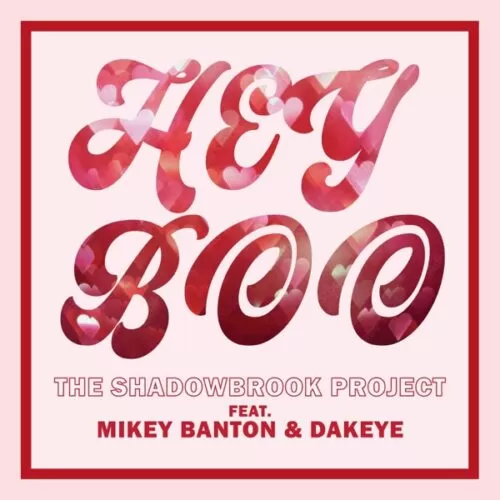 the shadowbrook project feat. mikey banton - hey boo