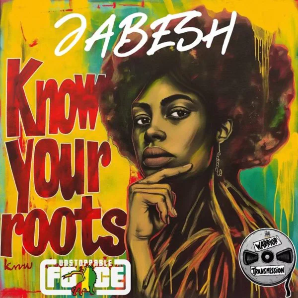 the unstoppable force- jabesh- warrior transmission - king staka - know your roots