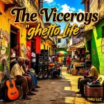 The Viceroys – Ghetto Life