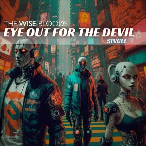 the wise bloods - eye out for the devil