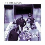 The Wise Bloods – Rasta Nuh Gangsta