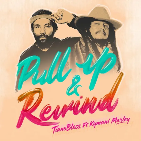 Tiano Bless Ft. Kymani Marley - Pull Up & Rewind