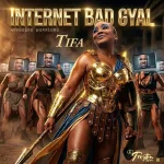 Tifa – Internet Bad Gyal