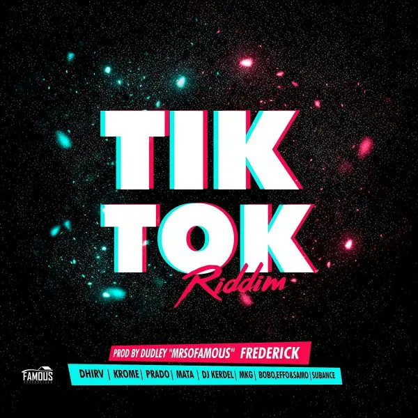 Tik Tok Riddim - Famous Productions