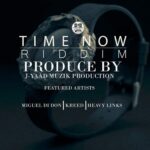 Time Now Riddim – J-Yaad Muzik Production