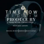 Time Now Riddim – J-Yaad Muzik Production