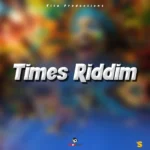 Times Riddim – Vita Productionz