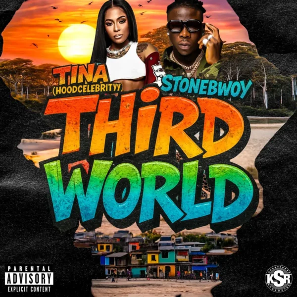 Tina (HoodCelebrityy) & Stonebwoy – Third World Tina (Hoodcelebrityy) & Stonebwoy - Third World