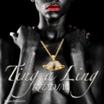 Ting A Ling Riddim – RebelsTonia Production