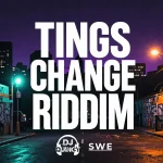 Tings Change Riddim – Speak World Entertainment