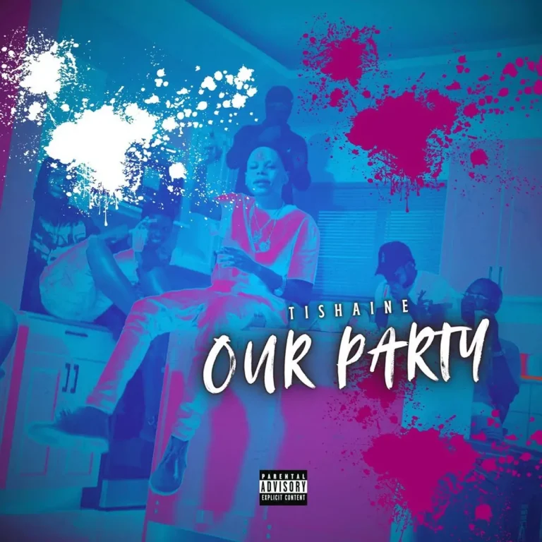 Tishaine - Our Party