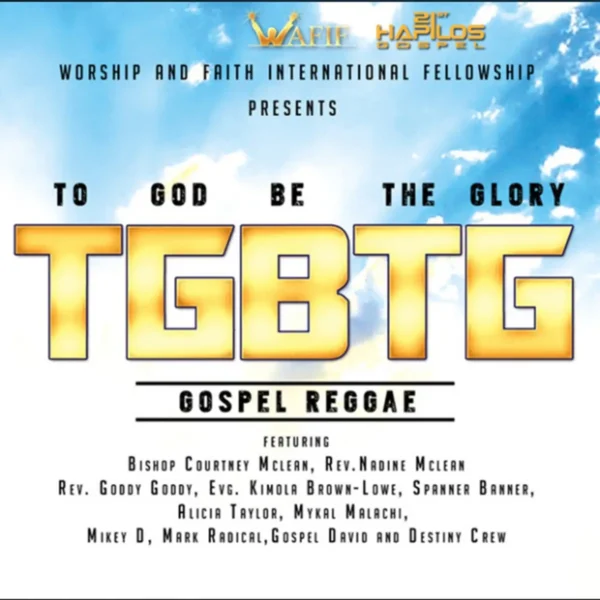 To God Be The Glory Riddim - Wafif ( Worship And Faith International Fellowship)
