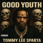 Tommy Lee Sparta – Good Youth