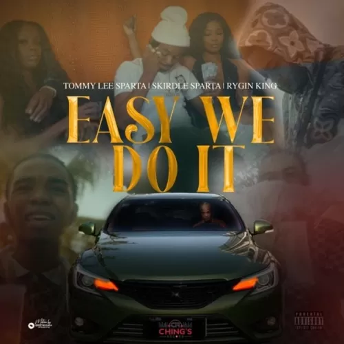 tommy lee sparta and rygin king feat. skirdle sparta - easy we do it