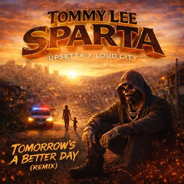 Tommy Lee Sparta - Tomorrow’s A Better Day (Remix)
