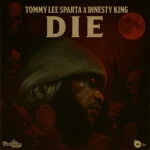 Tommy lee Sparta x Dinasty Kxng – Die