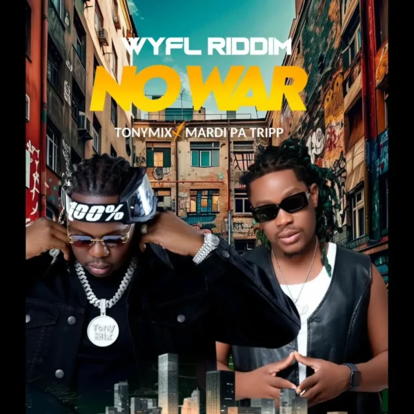 Tony Mix X Mardi Pa Tripp - No War (Wyfl Riddim)