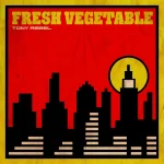 Tony Rebel – Fresh Vegetable (Remaster)