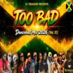 Too Bad Dancehall Mix – Dj Treasure