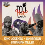 Too Hot Riddim – Street Rockaz Family