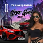 Top Banks x Pimpdon – Side Gyal