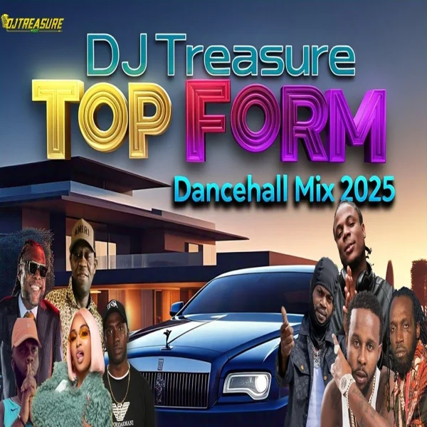 Top Form Dancehall Mix - Dj Treasure