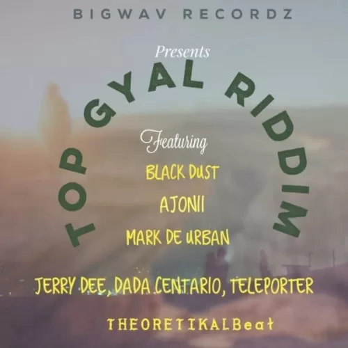 top gyal riddim - bigwav recordz ug