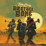 Topp Brass – Brother Bone