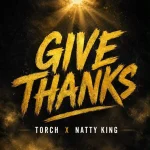Torch x Natty King – Give Thanks
